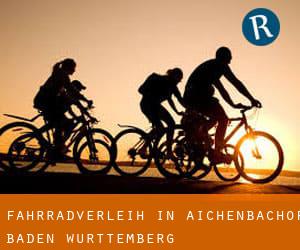 Fahrradverleih in Aichenbachof (Baden-Württemberg)